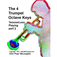 The 4 Trumpet octave keys: TensionLess playing part 2