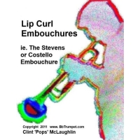 Lip curl embouchure: The Stevens or Costello embouchures